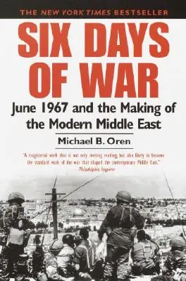 Sześć dni wojny: czerwiec 1967 r. i kształtowanie się współczesnego Bliskiego Wschodu - Six Days of War: June 1967 and the Making of the Modern Middle East