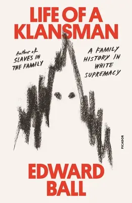 Life of a Klansman: Historia rodziny w czasach supremacji białych - Life of a Klansman: A Family History in White Supremacy