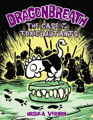 Dragonbreath #9: Sprawa toksycznych mutantów - Dragonbreath #9: The Case of the Toxic Mutants