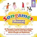 Piosenki na przetwarzanie sensoryczne [z 2 płytami CD] - Songames for Sensory Processing [With 2 CDs]