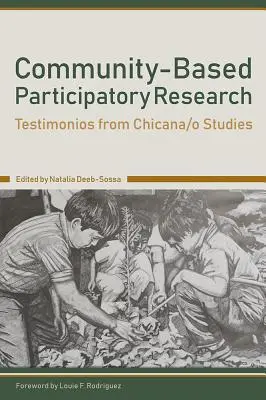 Badania partycypacyjne oparte na społeczności: Świadectwa ze studiów Chicana/O - Community-Based Participatory Research: Testimonios from Chicana/O Studies