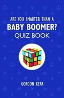 Czy jesteś mądrzejszy od wyżu demograficznego? - Quiz Book - Are You Smarter Than a Baby Boomer? - Quiz Book