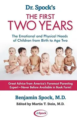 Pierwsze dwa lata doktora Spocka: Emocjonalne i fizyczne potrzeby dzieci od urodzenia do 2. roku życia - Dr. Spock's the First Two Years: The Emotional and Physical Needs of Children from Birth to Age 2