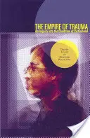 Imperium traumy: Dochodzenie w sprawie stanu wiktymizacji - The Empire of Trauma: An Inquiry Into the Condition of Victimhood