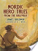 Opowieści o nordyckich bohaterach z Kalevali - Nordic Hero Tales from the Kalevala