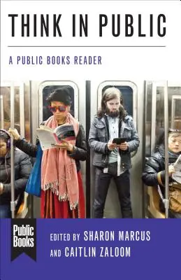 Myśl publicznie: A Public Books Reader - Think in Public: A Public Books Reader