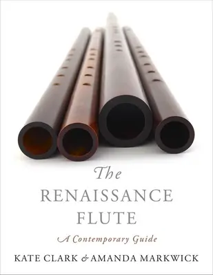 Renesansowy flet: Współczesny przewodnik - The Renaissance Flute: A Contemporary Guide