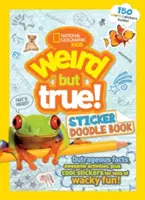 Weird But True Sticker Doodle Book: Oburzające fakty, niesamowite zajęcia i fajne naklejki zapewniające mnóstwo zwariowanej zabawy! - Weird But True Sticker Doodle Book: Outrageous Facts, Awesome Activities, Plus Cool Stickers for Tons of Wacky Fun!