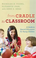 Od kołyski do klasy: Przewodnik po edukacji specjalnej dla małych dzieci - From Cradle to Classroom: A Guide to Special Education for Young Children