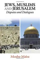 Żydzi, muzułmanie i Jerozolima: Spory i dialogi - Jews, Muslims and Jerusalem: Disputes and Dialogues