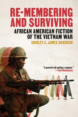 Pamięć i przetrwanie: Afroamerykańska fikcja wojny w Wietnamie - Re-Membering and Surviving: African American Fiction of the Vietnam War