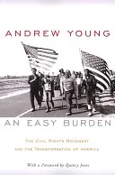 Łatwy ciężar: Ruch na rzecz praw obywatelskich i transformacja Ameryki - An Easy Burden: The Civil Rights Movement and the Transformation of America