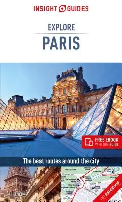 Insight Guides Explore Paris (Przewodnik turystyczny z darmowym ebookiem) - Insight Guides Explore Paris (Travel Guide with Free Ebook)