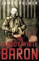 Krwawy Biały Baron - Bloody White Baron