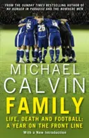 Rodzina: Życie, śmierć i piłka nożna: Rok na linii frontu z prawdziwym klubem - Family: Life, Death and Football: A Year on the Frontline with a Proper Club