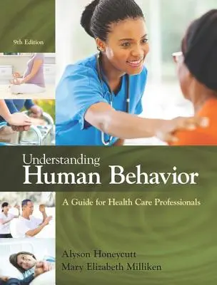 Zrozumieć ludzkie zachowanie: Przewodnik dla pracowników służby zdrowia - Understanding Human Behavior: A Guide for Health Care Professionals