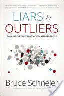 Liars & Outliers: Umożliwienie zaufania, którego społeczeństwo potrzebuje, aby się rozwijać - Liars & Outliers: Enabling the Trust That Society Needs to Thrive