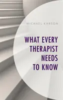 Co każdy terapeuta wiedzieć powinien - What Every Therapist Needs to Know