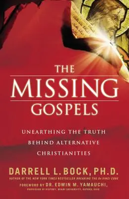 Brakujące Ewangelie: Odkrywając prawdę o alternatywnych chrześcijaństwach - The Missing Gospels: Unearthing the Truth Behind Alternative Christianities