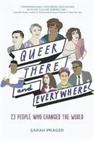 Queer, There, and Everywhere: 23 osoby, które zmieniły świat - Queer, There, and Everywhere: 23 People Who Changed the World