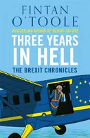 Trzy lata w piekle - kroniki Brexitu - Three Years In Hell - The Brexit Chronicles