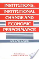 Instytucje, zmiany instytucjonalne i wyniki gospodarcze - Institutions, Institutional Change and Economic Performance