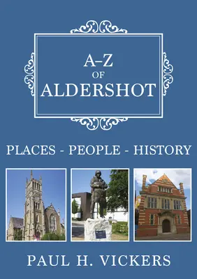 A-Z of Aldershot - Miejsca - Ludzie - Historia