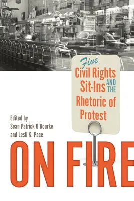 W ogniu: Pięć strajków w obronie praw obywatelskich i retoryka protestu - On Fire: Five Civil Rights Sit-Ins and the Rhetoric of Protest