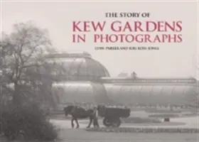 Historia ogrodów Kew na fotografiach - The Story of Kew Gardens in Photographs