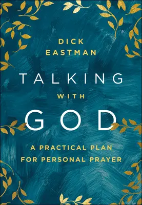 Rozmowa z Bogiem: Praktyczny plan modlitwy osobistej - Talking with God: A Practical Plan for Personal Prayer