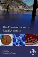 Różnorodne oblicza bakterii Bacillus Cereus - The Diverse Faces of Bacillus Cereus
