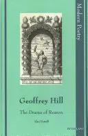 Geoffrey Hill; Dramat rozumu - Geoffrey Hill; The Drama of Reason