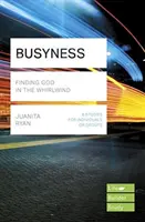 Zapracowanie: Odnajdywanie Boga w wirze (Lifebuilder Study Guides) (Ryan Juanita (Author)) - Busyness: Finding God in the Whirlwind (Lifebuilder Study Guides) (Ryan Juanita (Author))