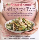 Jedzenie dla dwojga - kompletny przewodnik po żywieniu w czasie ciąży i poza nią - Eating for Two - The complete guide to nutrition during pregnancy and beyond