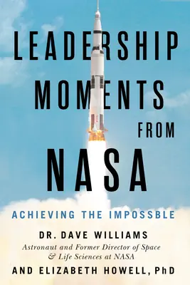 Momenty przywództwa w NASA: Osiąganie niemożliwego - Leadership Moments from NASA: Achieving the Impossible