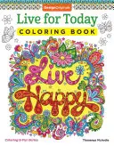 Książka do kolorowania Żyj dniem dzisiejszym - Live for Today Coloring Book