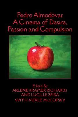 Pedro Almodvar: Kino pożądania, pasji i przymusu - Pedro Almodvar: A Cinema of Desire, Passion and Compulsion