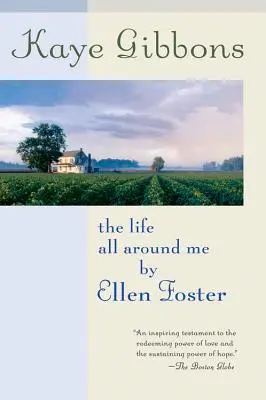 Życie wokół mnie autorstwa Ellen Foster - The Life All Around Me by Ellen Foster
