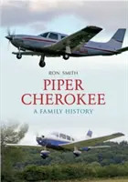 Piper Cherokee: Historia rodziny - Piper Cherokee: A Family History