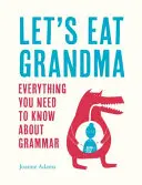 Let's Eat Grandma: Wszystko, co musisz wiedzieć o gramatyce - Let's Eat Grandma: Everything You Need to Know about Grammar