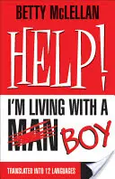 Pomocy! Żyję z (męskim) chłopcem - Help! I'm Living with a (Man) Boy