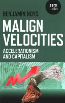 Złośliwe prędkości: Przyspieszenie i kapitalizm - Malign Velocities: Accelerationism and Capitalism