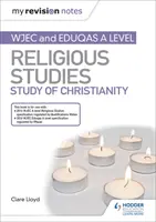 Moje notatki powtórkowe: WJEC i Eduqas Studium religii na poziomie rozszerzonym Chrześcijaństwo - My Revision Notes: WJEC and Eduqas A level Religious Studies Study of Christianity