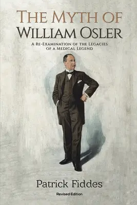 Mit Williama Oslera - The Myth of William Osler
