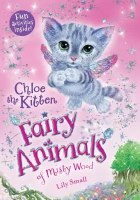 Kociak Chloe: Wróżkowe zwierzęta z Mglistego Lasu - Chloe the Kitten: Fairy Animals of Misty Wood