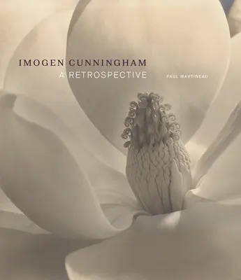 Imogen Cunningham: Retrospektywa - Imogen Cunningham: A Retrospective
