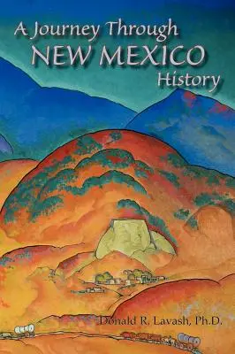 Podróż przez historię Nowego Meksyku (okładka twarda) - A Journey Through New Mexico History (Hardcover)