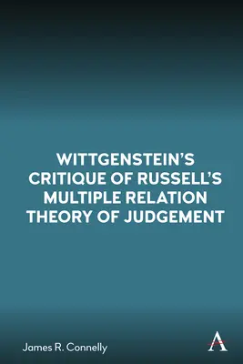 Wittgensteina krytyka Russella teorii wielorakich relacji w sądzie - Wittgenstein's Critique of Russell's Multiple Relation Theory of Judgement