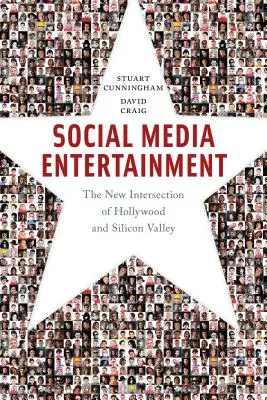 Rozrywka w mediach społecznościowych: Nowe skrzyżowanie Hollywood i Doliny Krzemowej - Social Media Entertainment: The New Intersection of Hollywood and Silicon Valley