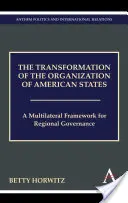 Transformacja Organizacji Państw Amerykańskich: Wielostronne ramy zarządzania regionalnego - The Transformation of the Organization of American States: A Multilateral Framework for Regional Governance